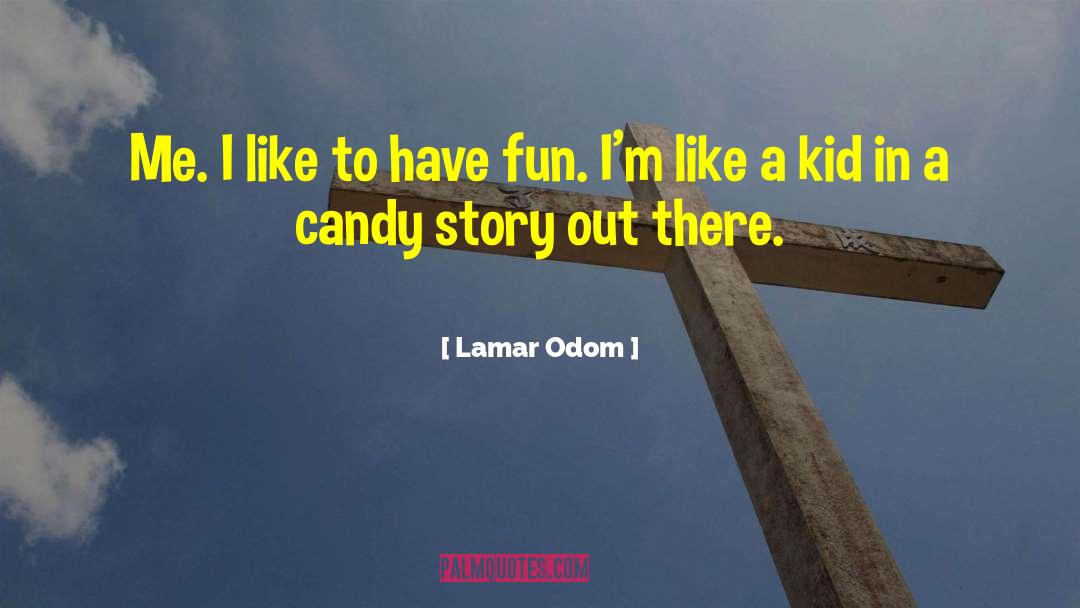 Having Fun quotes by Lamar Odom
