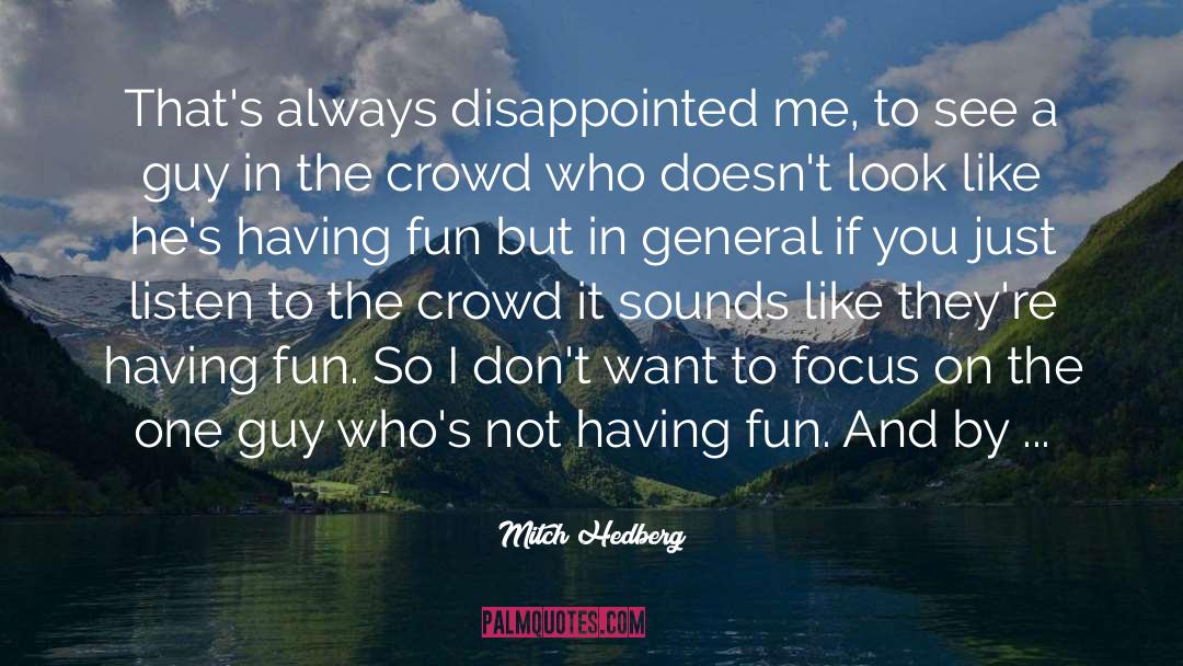 Having Fun quotes by Mitch Hedberg