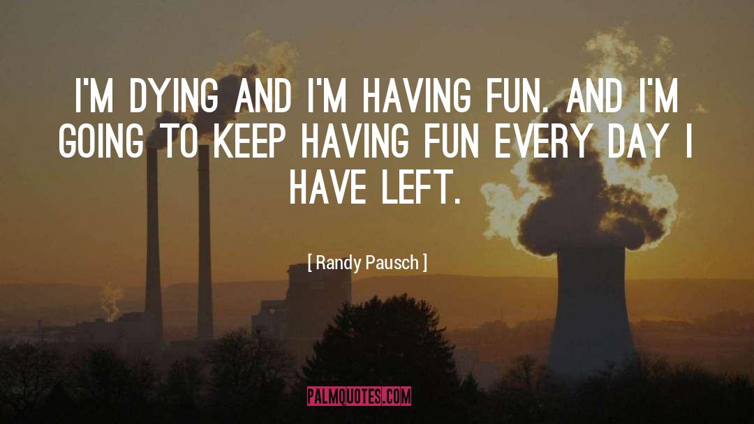Having Fun quotes by Randy Pausch