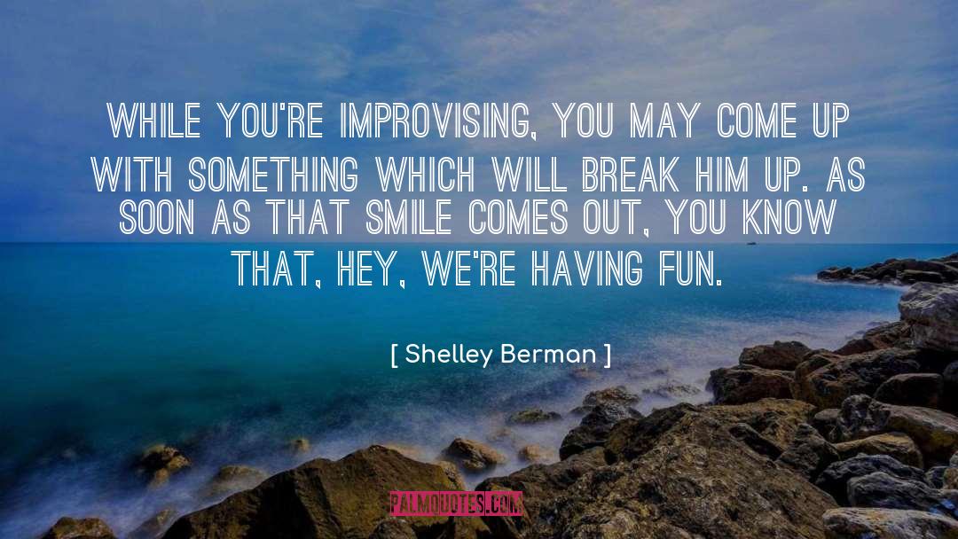 Having Fun With Someone quotes by Shelley Berman