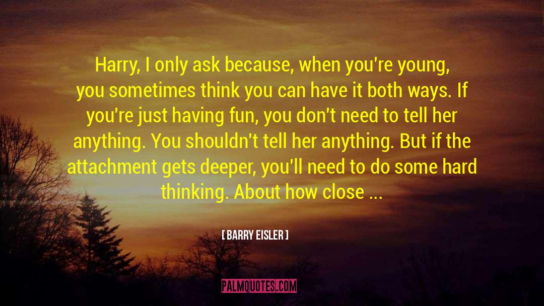 Having Fun With Your Friends quotes by Barry Eisler