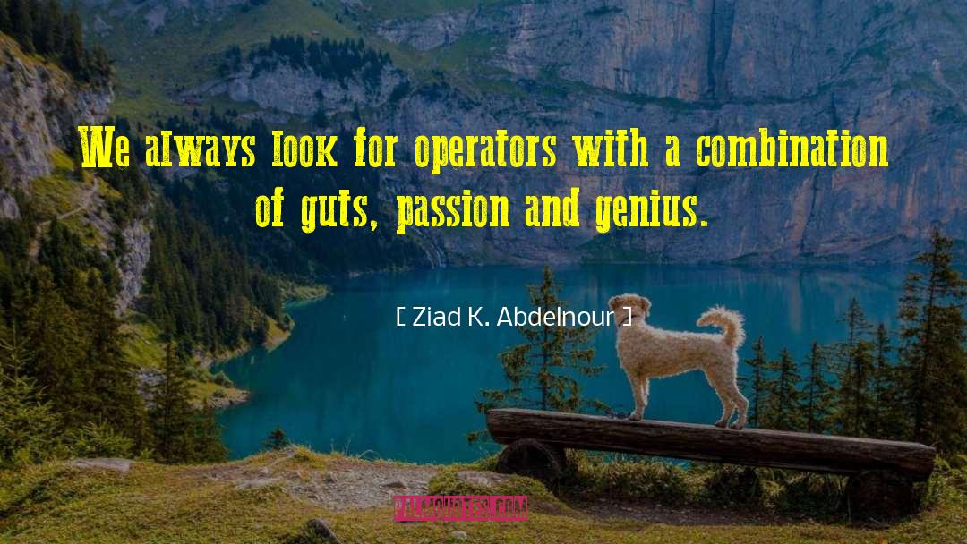 Having Guts quotes by Ziad K. Abdelnour