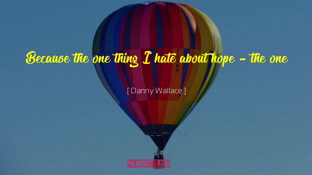 Having Hope quotes by Danny Wallace