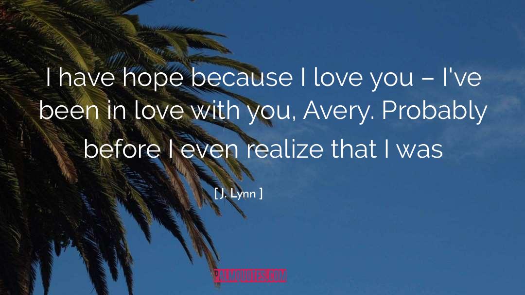 Having Hope quotes by J. Lynn