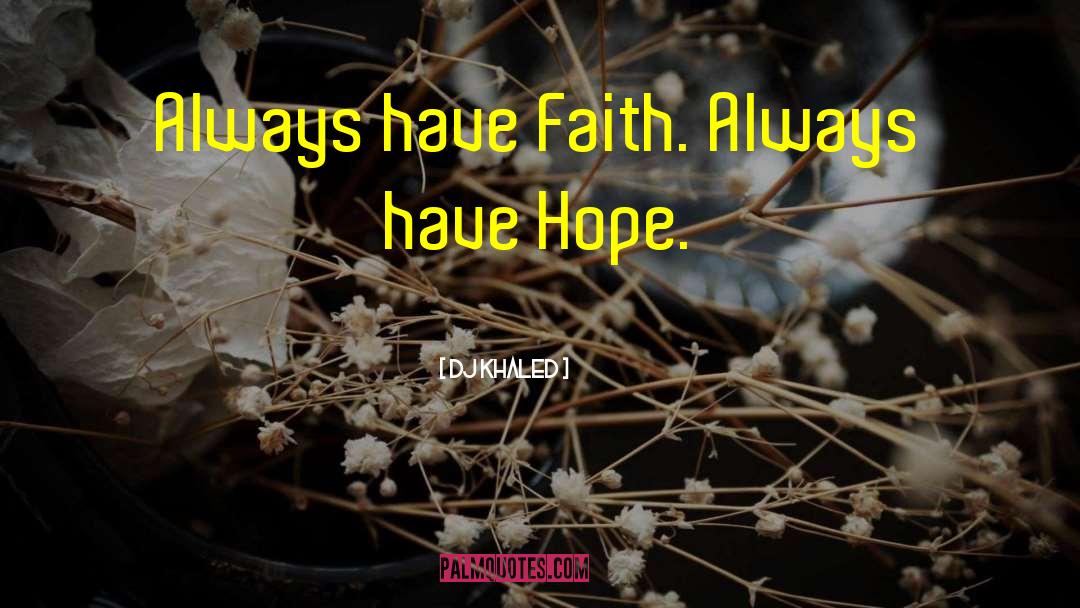 Having Hope quotes by DJ Khaled
