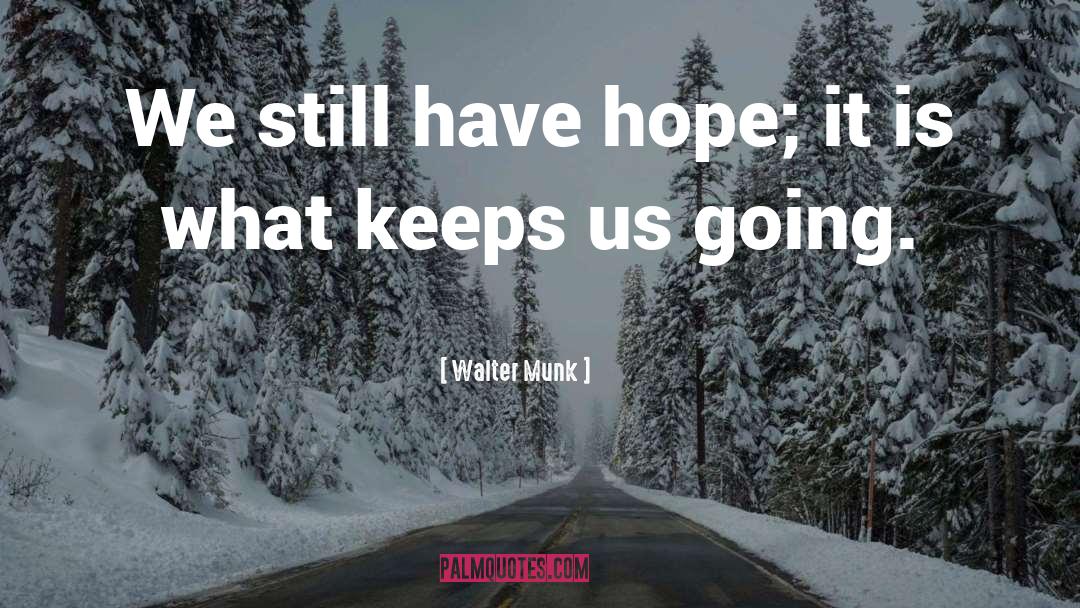 Having Hope quotes by Walter Munk