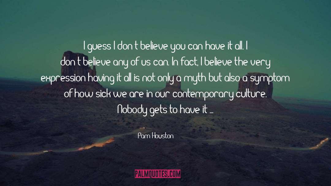 Having It All quotes by Pam Houston