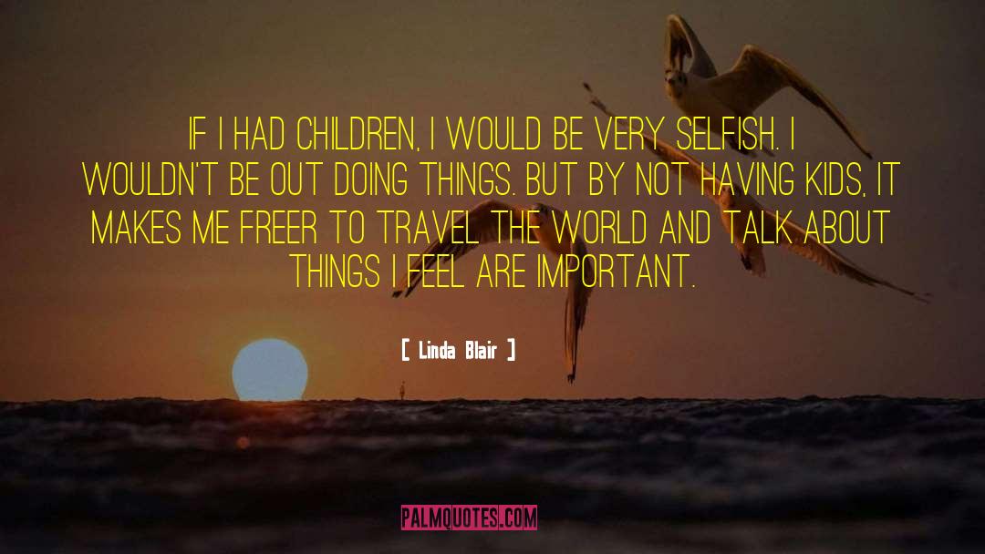 Having Kids quotes by Linda Blair