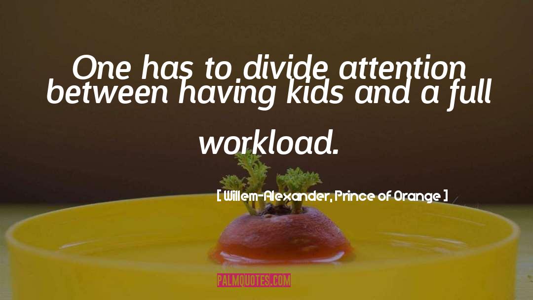 Having Kids quotes by Willem-Alexander, Prince Of Orange