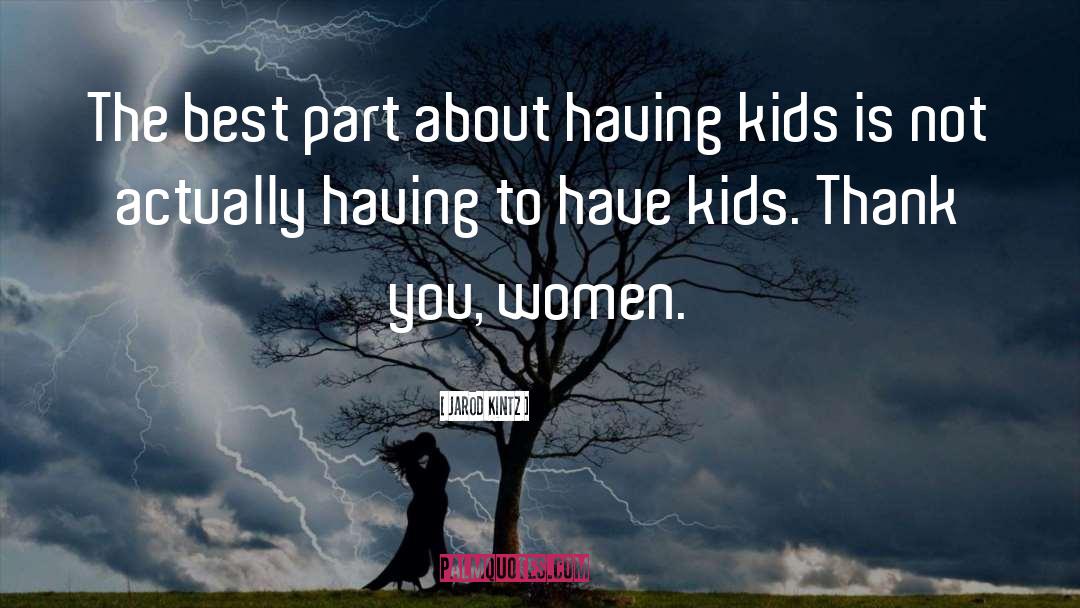 Having Kids quotes by Jarod Kintz