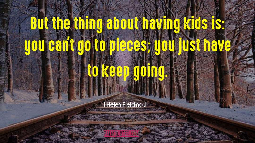 Having Kids quotes by Helen Fielding
