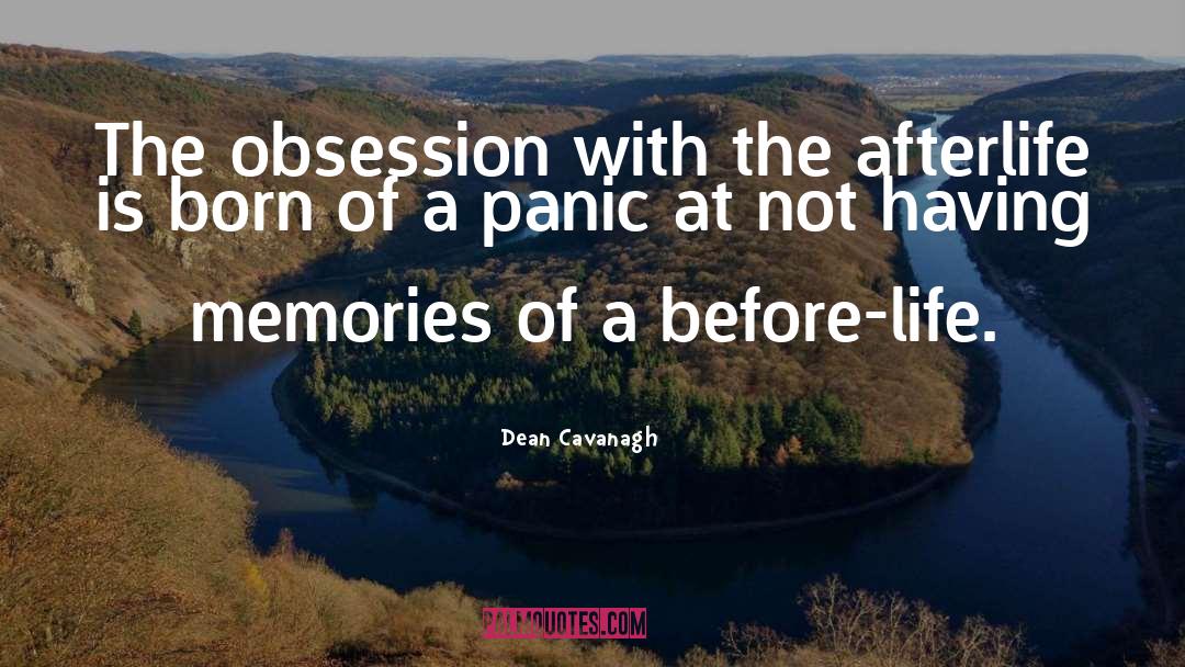 Having Panic Attacks quotes by Dean Cavanagh