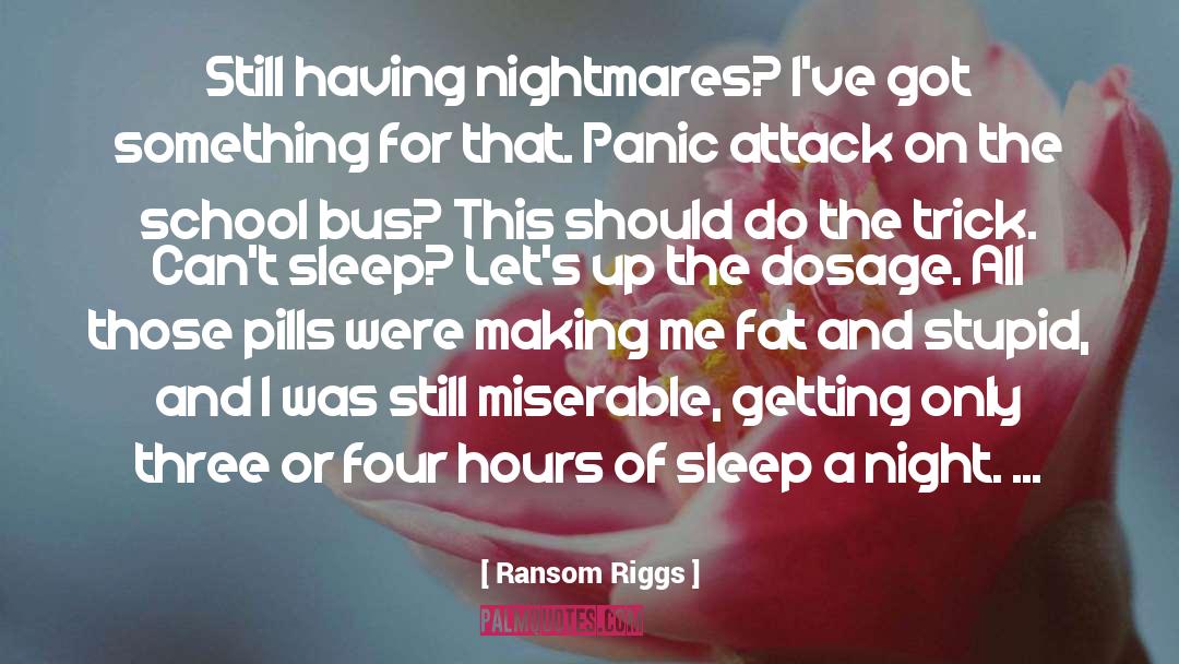 Having Panic Attacks quotes by Ransom Riggs