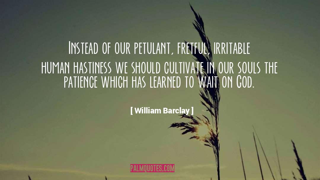 Having Patience quotes by William Barclay