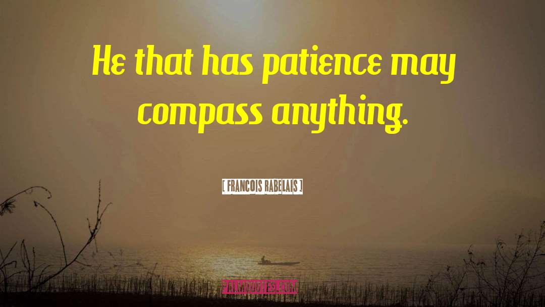 Having Patience quotes by Francois Rabelais