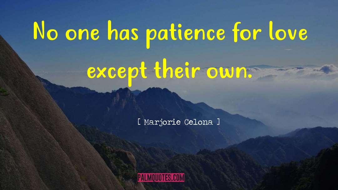 Having Patience quotes by Marjorie Celona