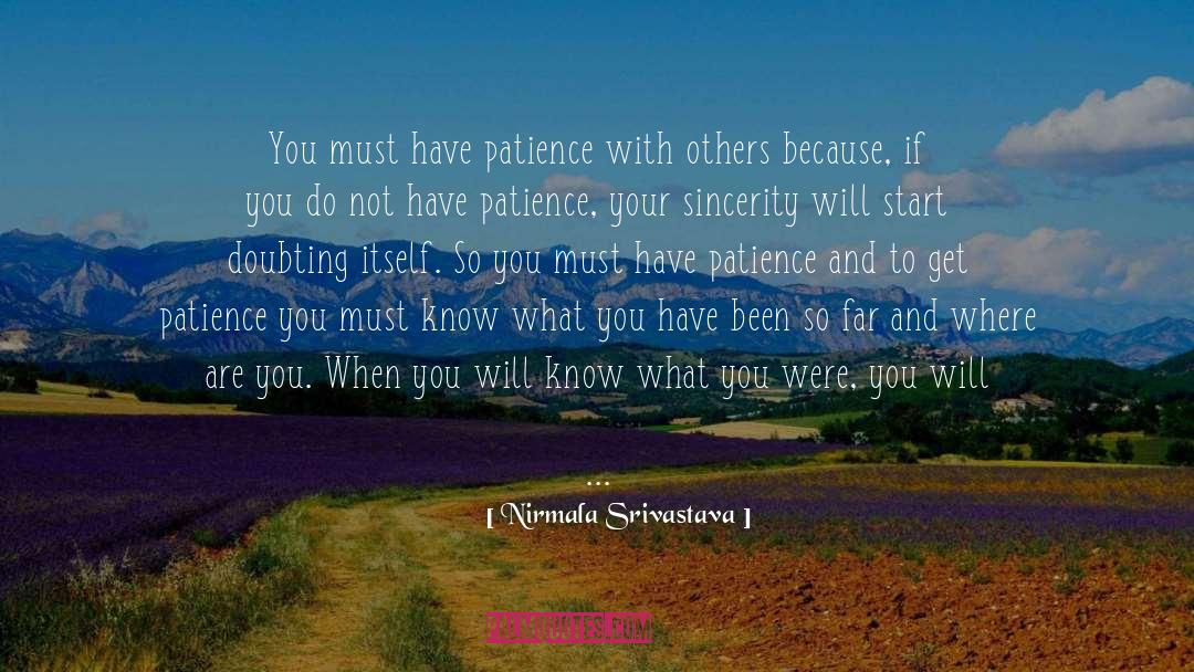 Having Patience quotes by Nirmala Srivastava