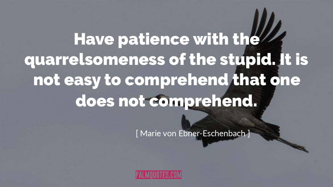 Having Patience quotes by Marie Von Ebner-Eschenbach