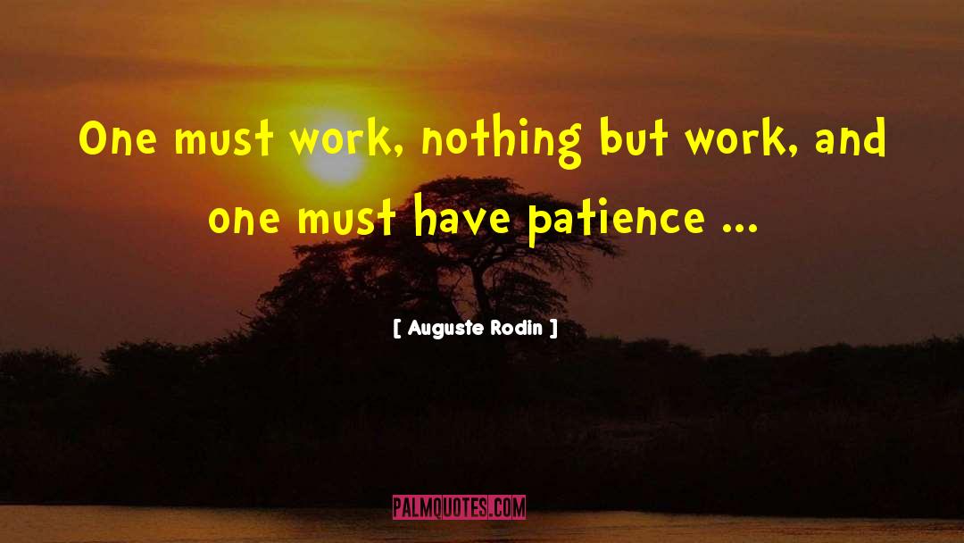 Having Patience quotes by Auguste Rodin