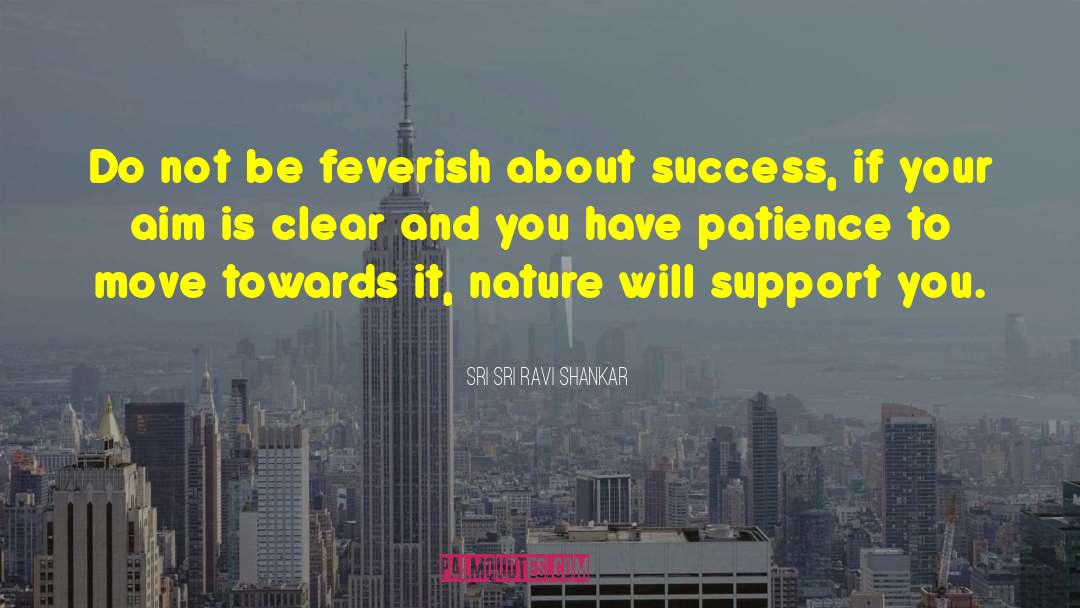 Having Patience quotes by Sri Sri Ravi Shankar