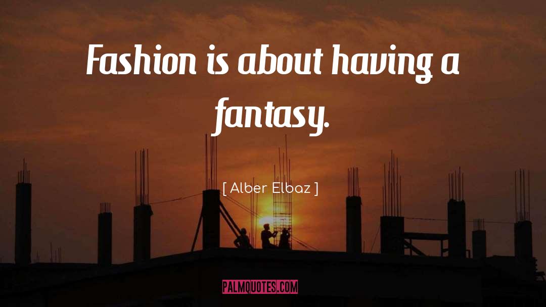 Having quotes by Alber Elbaz