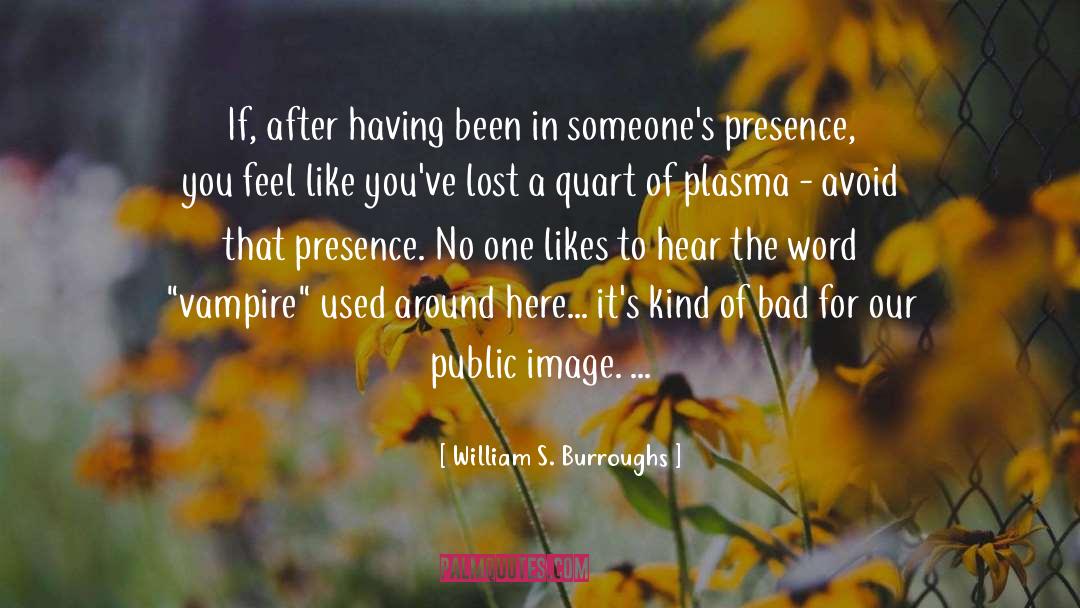 Having quotes by William S. Burroughs