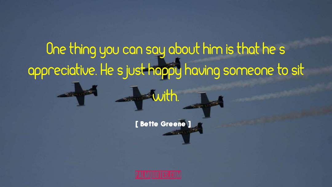 Having Someone quotes by Bette Greene