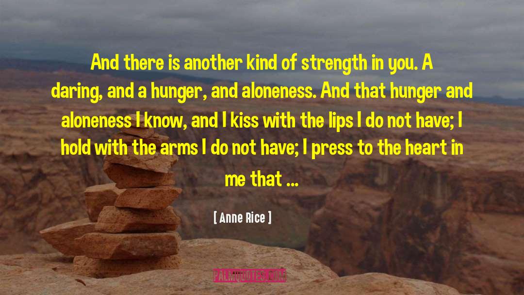 Having Strength quotes by Anne Rice