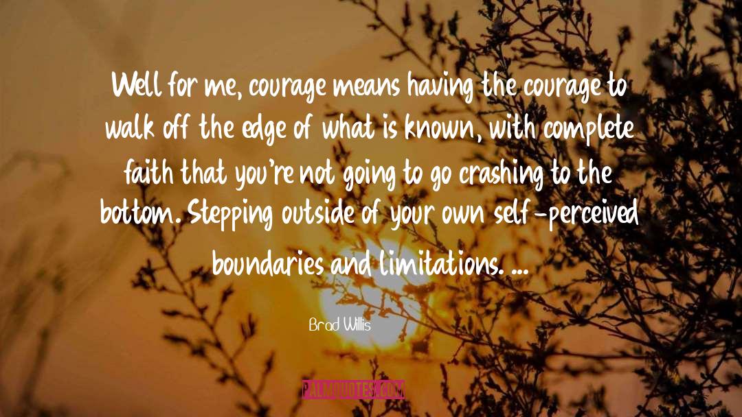 Having The Courage To Walk Away quotes by Brad Willis