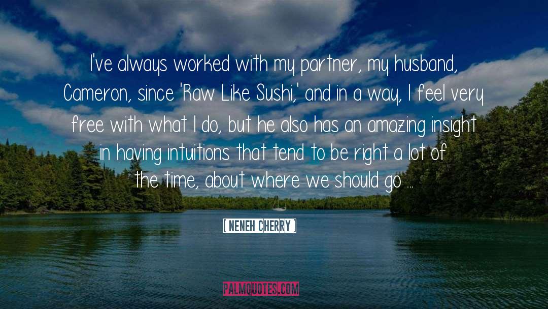 Having Time With Friends quotes by Neneh Cherry