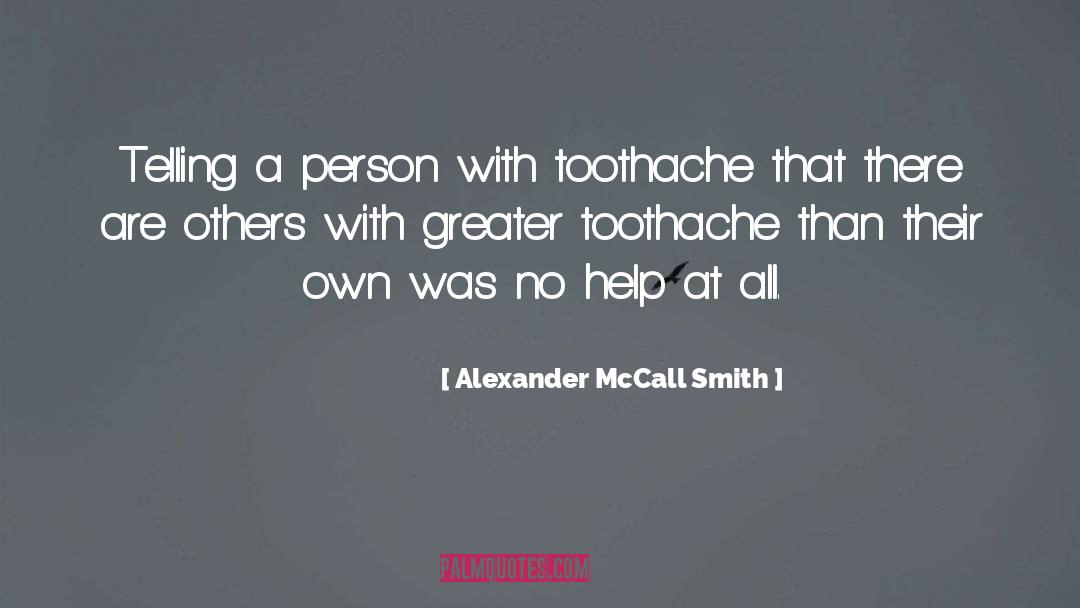 Having Toothache quotes by Alexander McCall Smith