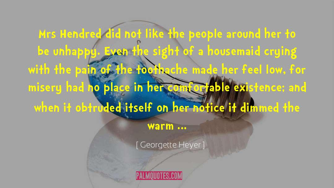 Having Toothache quotes by Georgette Heyer