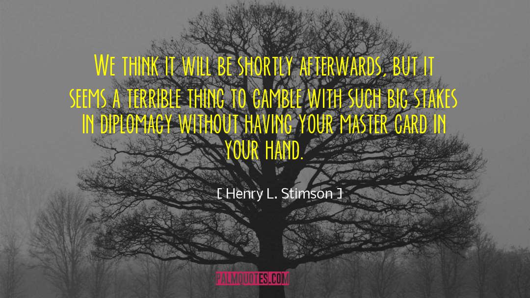 Having Your Mindset quotes by Henry L. Stimson