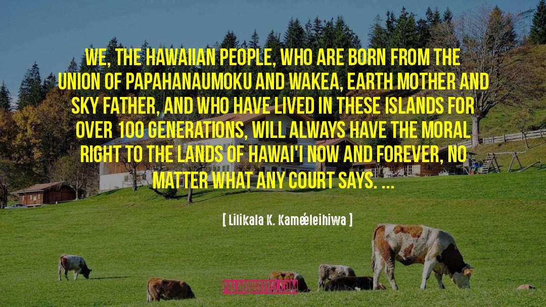 Hawai I quotes by Lilikala K. Kame'eleihiwa