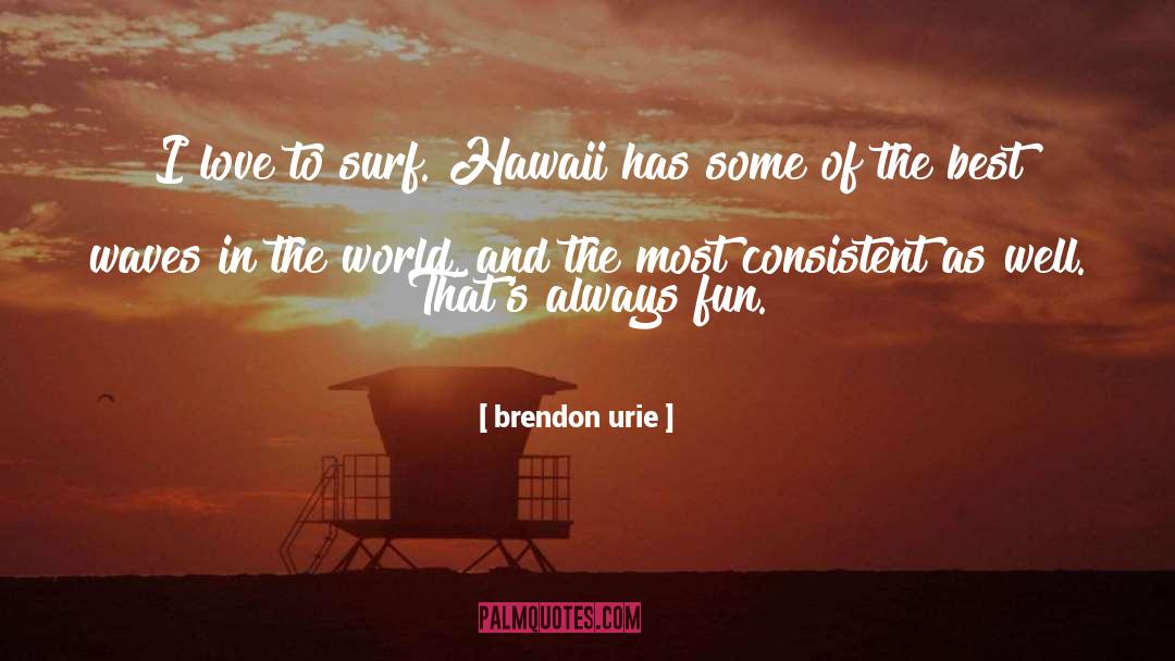 Hawaii quotes by Brendon Urie