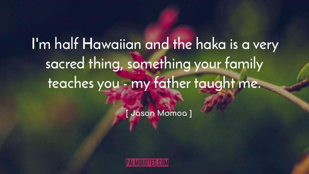 Hawaiian Chants quotes by Jason Momoa