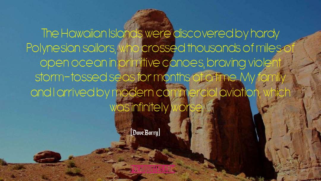 Hawaiian Islands quotes by Dave Barry