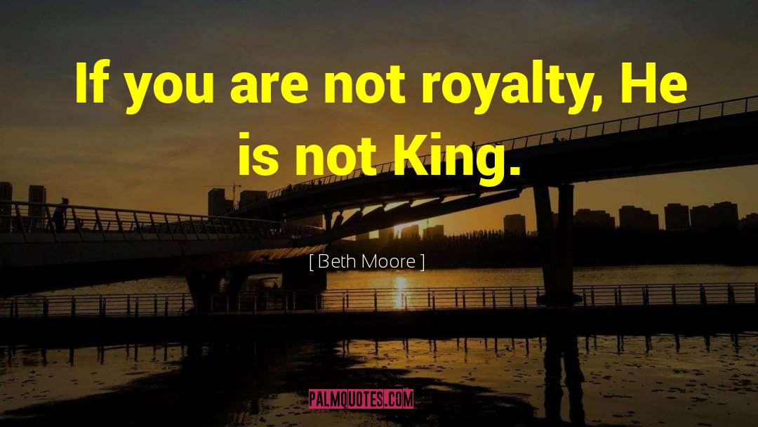 Hawaiian Royalty quotes by Beth Moore