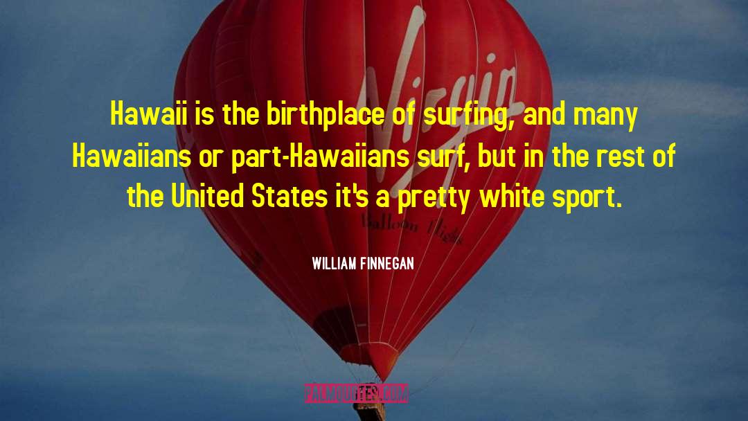 Hawaiians quotes by William Finnegan