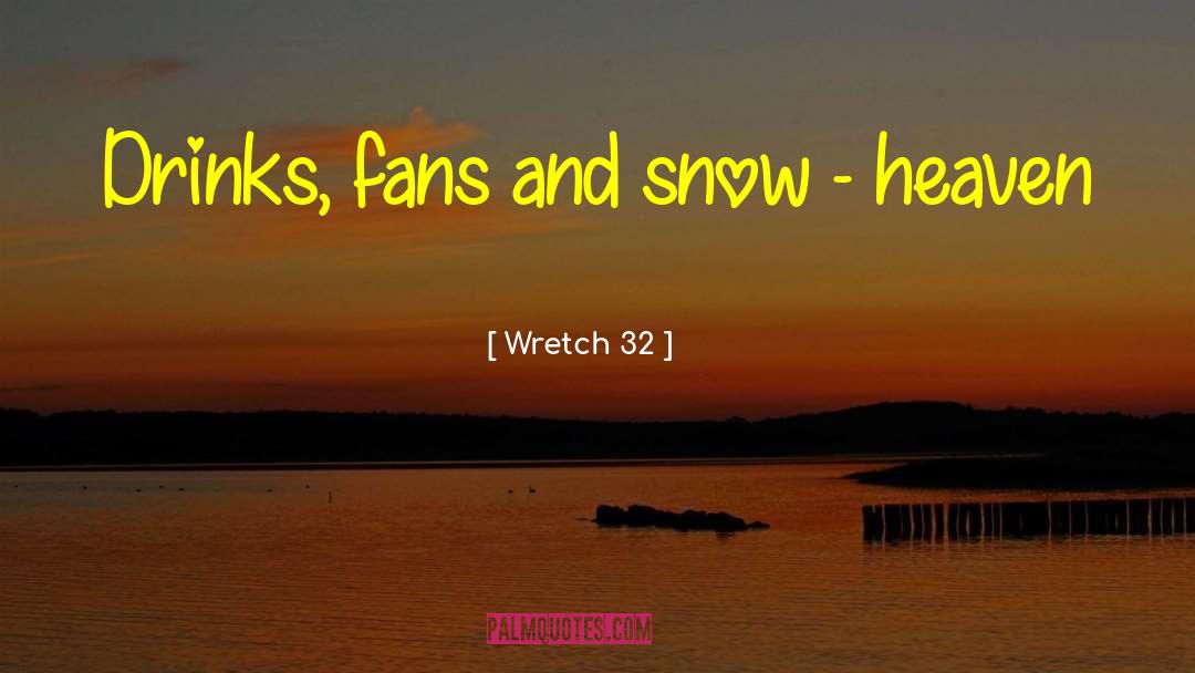 Hawke Snow quotes by Wretch 32