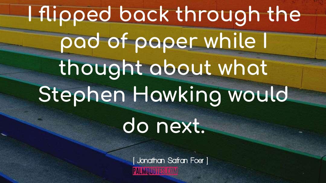 Hawking quotes by Jonathan Safran Foer