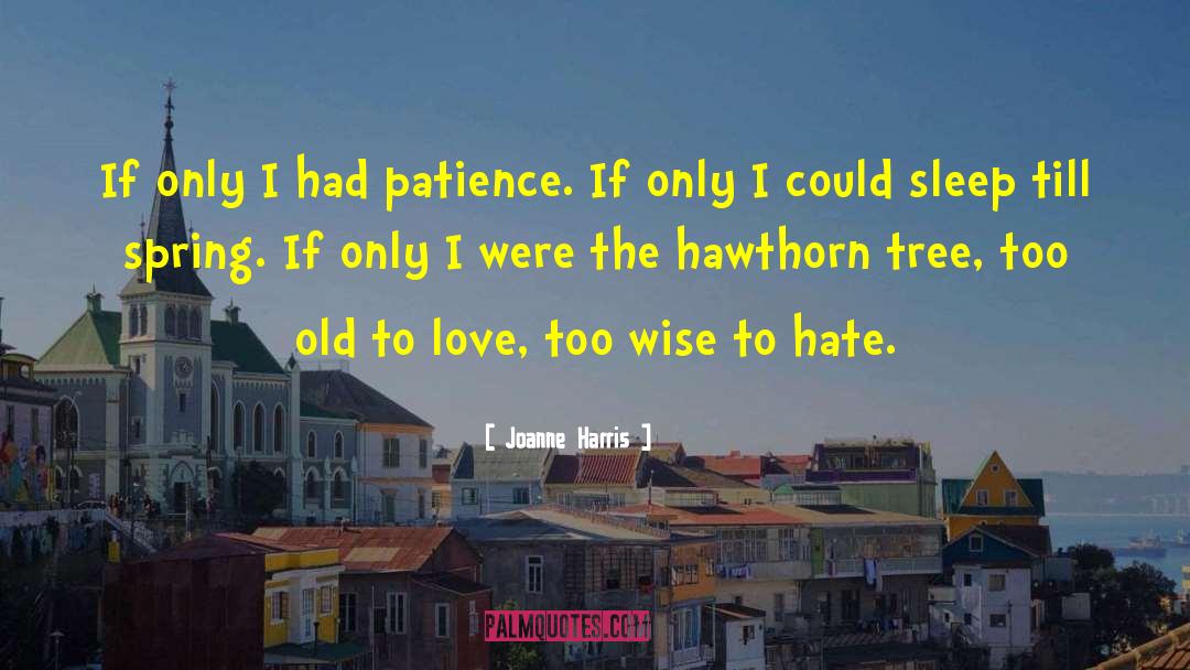 Hawthorn quotes by Joanne Harris