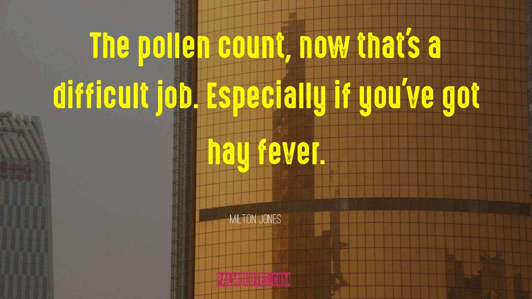 Hay Fever quotes by Milton Jones