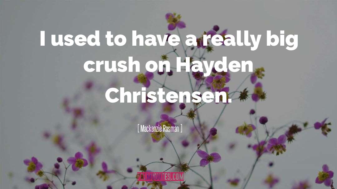 Hayden Christensen Movie quotes by Mackenzie Rosman