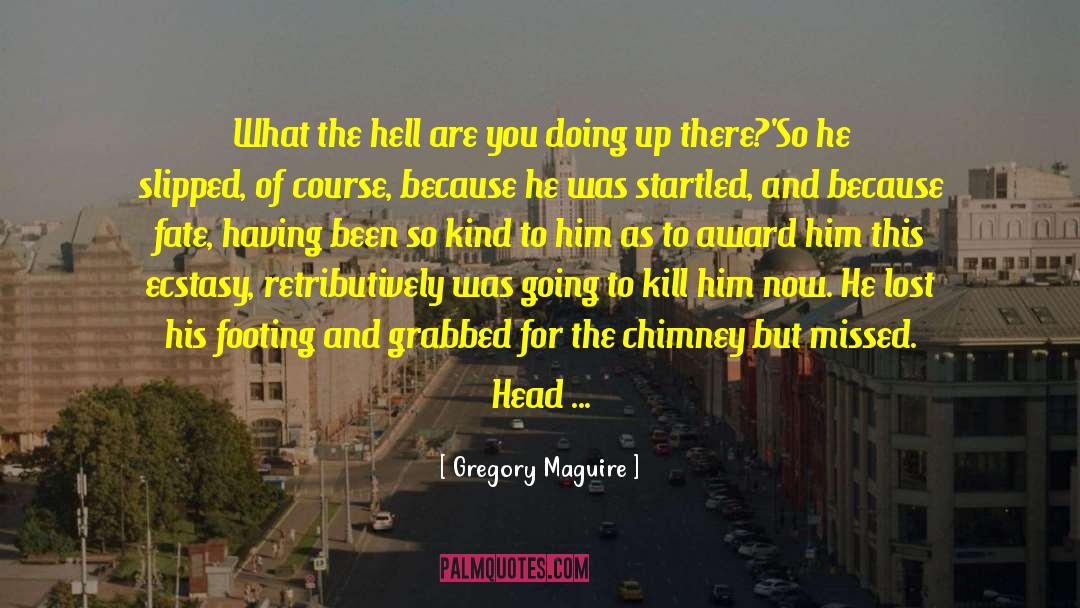 Haydns Head quotes by Gregory Maguire