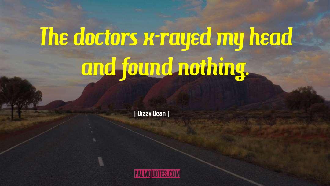 Haygarth Doctors quotes by Dizzy Dean