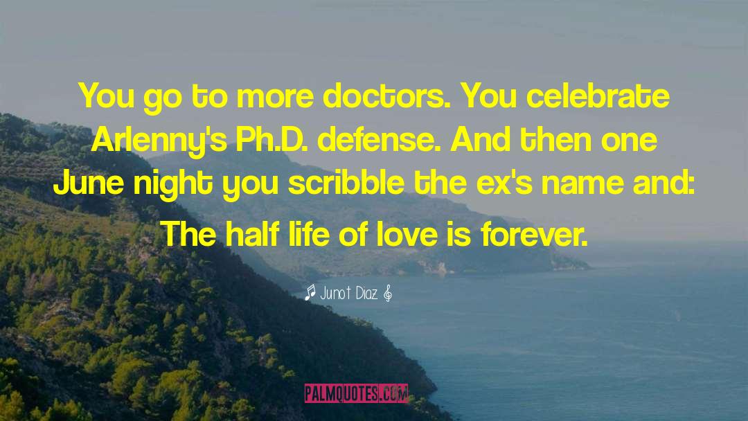 Haygarth Doctors quotes by Junot Diaz