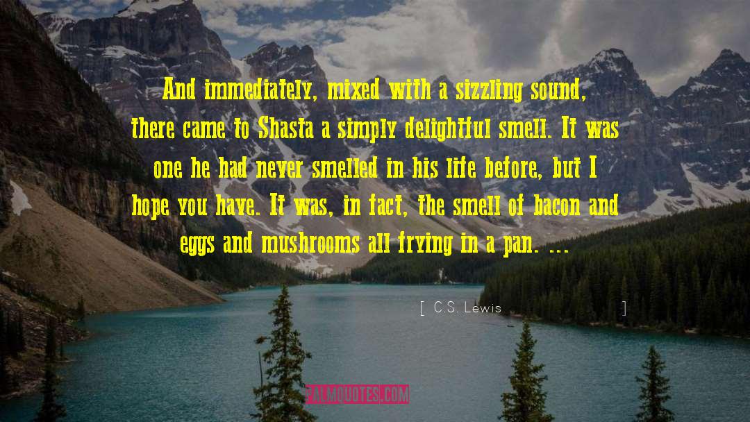 Haylock Mushrooms quotes by C.S. Lewis