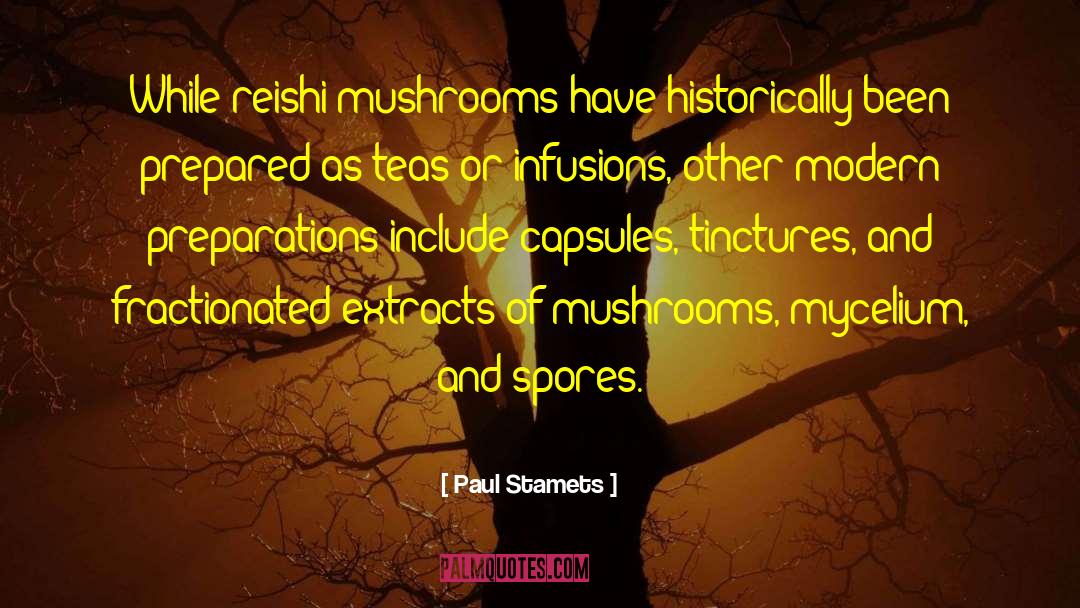 Haylock Mushrooms quotes by Paul Stamets