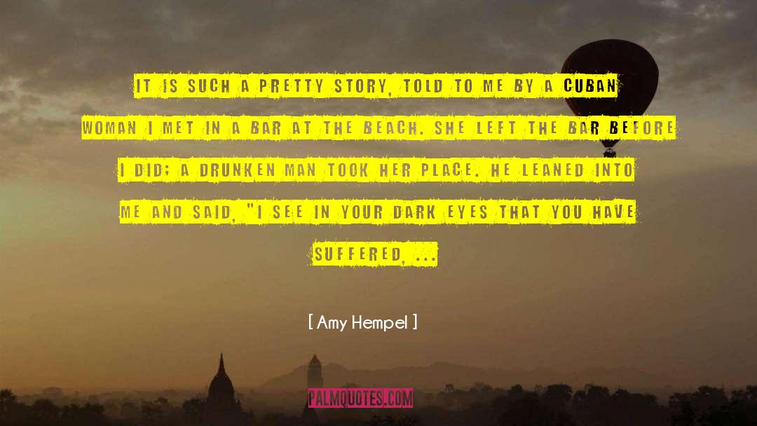 Haymakers Bar quotes by Amy Hempel